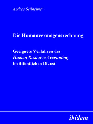 cover image of Die Humanvermögensrechnung. Geeignete Verfahren des Human Resource Accounting im öffentlichen Dienst